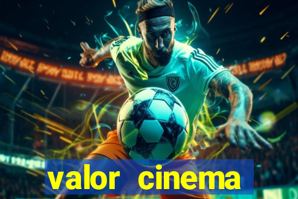 valor cinema shopping paralela